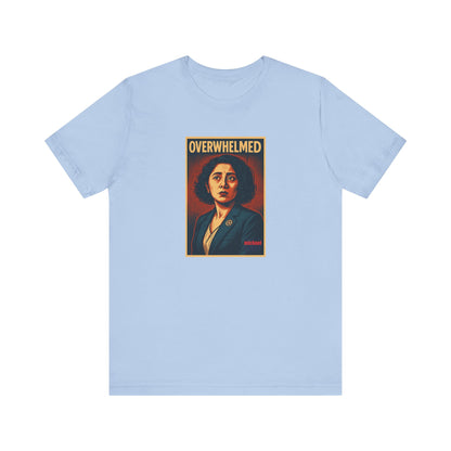 Overwhelmed - Short Sleeve Tee
