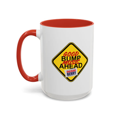 Good bump music ahead - Coffee Mug, 11oz or 15oz