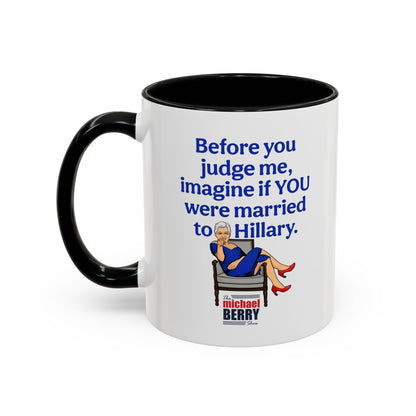 Before You Judge Me - Coffee Mug, 11oz or 15oz