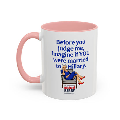 Before You Judge Me - Coffee Mug, 11oz or 15oz