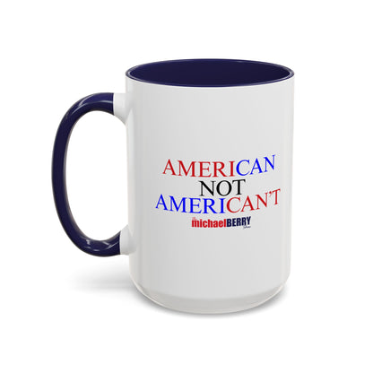 American not American't - Coffee Mug, 11oz or 15oz