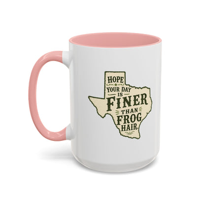 Finer than a Frog Hair - Coffee Mug, 11oz or 15oz