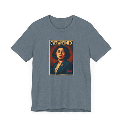 Overwhelmed - Short Sleeve Tee
