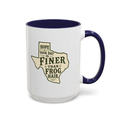Finer than a Frog Hair - Coffee Mug, 11oz or 15oz
