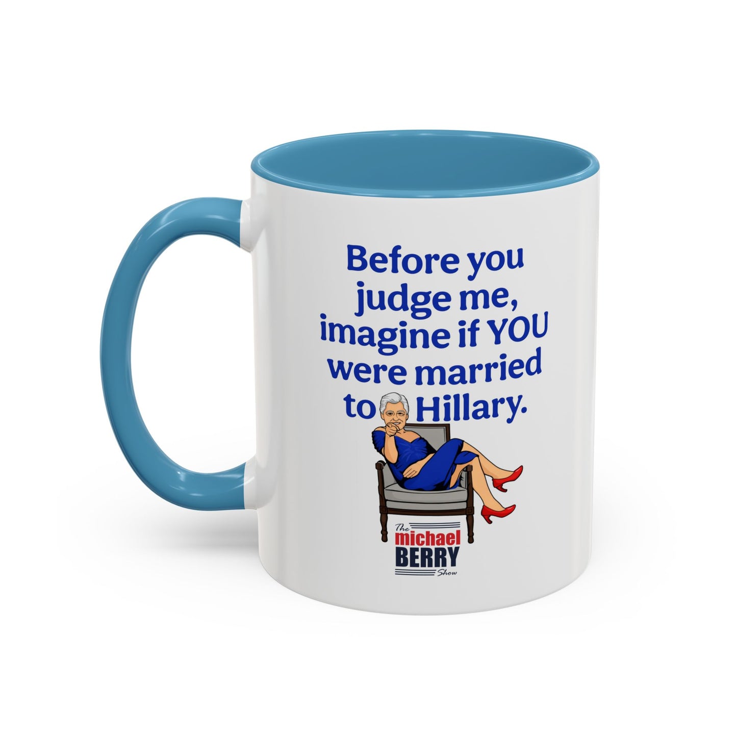 Before You Judge Me - Coffee Mug, 11oz or 15oz