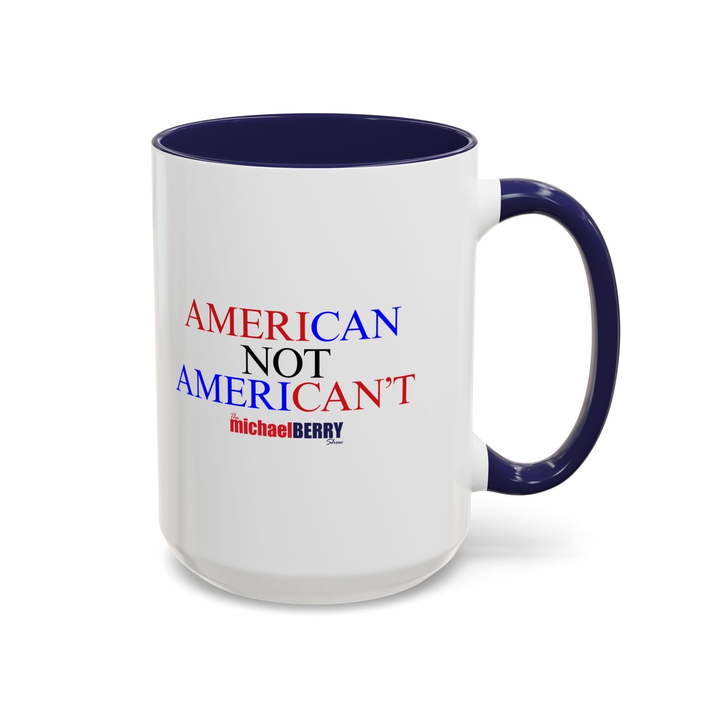 American not American't - Coffee Mug, 11oz or 15oz