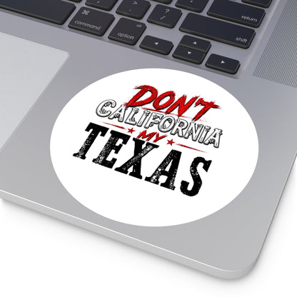Don't CA my TX - Round Sticker