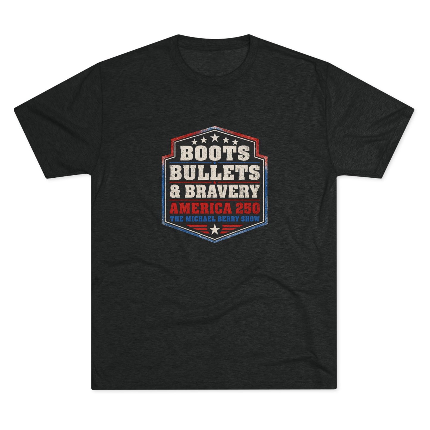 Boots Bullets and Bravery America 250 - Tri-Blend Crew Tee