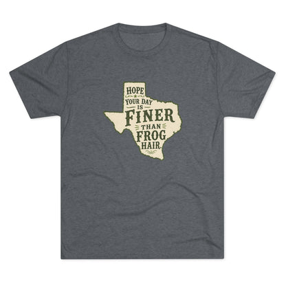 Finer than a Frog Hair - Tri-Blend Crew Tee