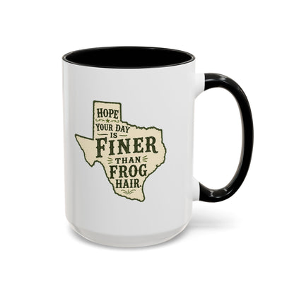Finer than a Frog Hair - Coffee Mug, 11oz or 15oz