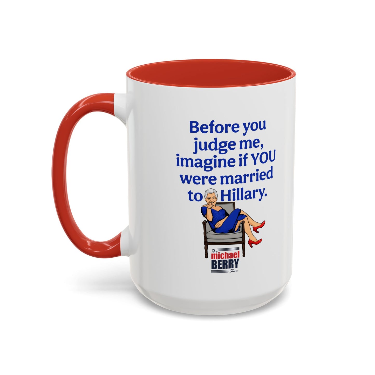Before You Judge Me - Coffee Mug, 11oz or 15oz