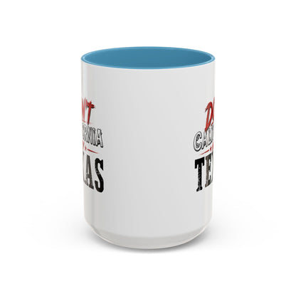 Don't CA my TX - Accent Coffee Mug (11, 15oz)