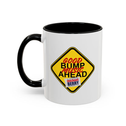 Good bump music ahead - Coffee Mug, 11oz or 15oz