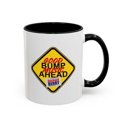 Good bump music ahead - Coffee Mug, 11oz or 15oz