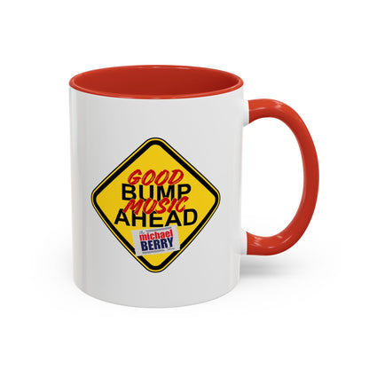 Good bump music ahead - Coffee Mug, 11oz or 15oz