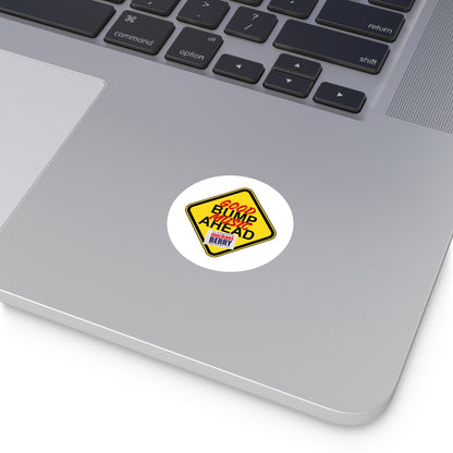 Good bump music ahead - Round Sticker