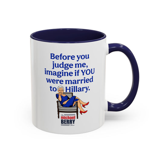 Before You Judge Me - Coffee Mug, 11oz or 15oz