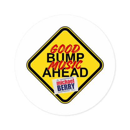 Good bump music ahead - Round Sticker