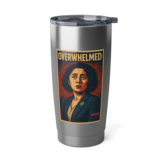 Overwhelmed - 20oz Tumbler