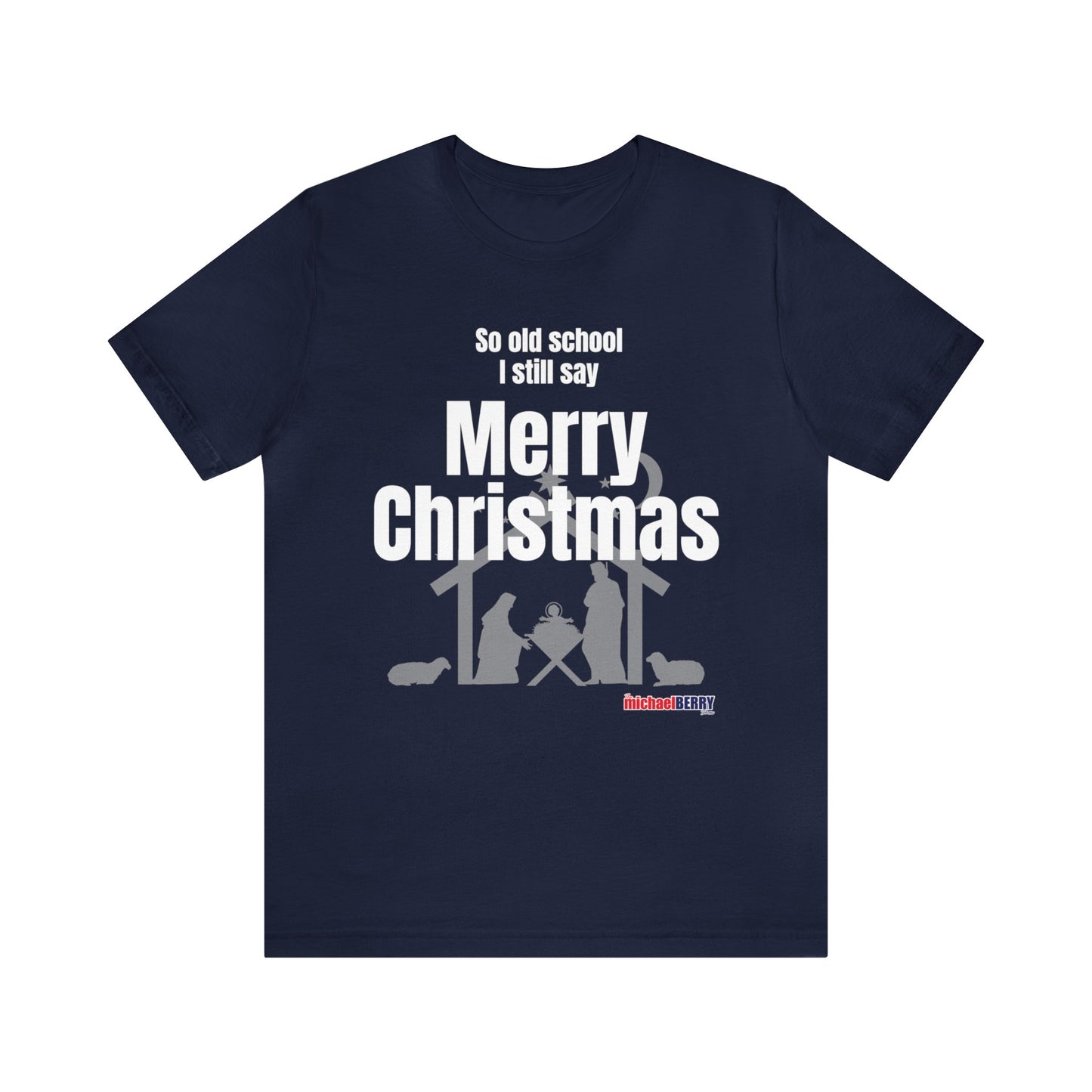 So old school I still say Merry Christmas - Jersey Short Sleeve Tee