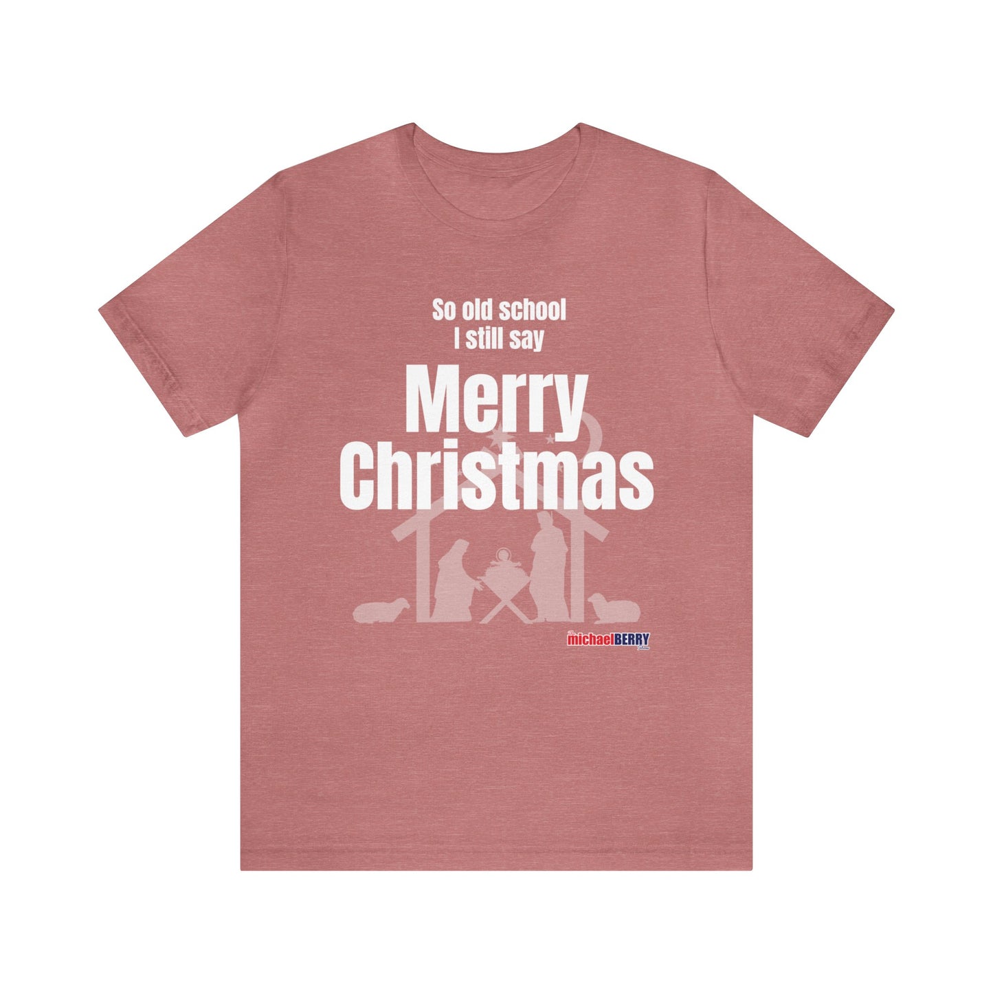 So old school I still say Merry Christmas - Jersey Short Sleeve Tee