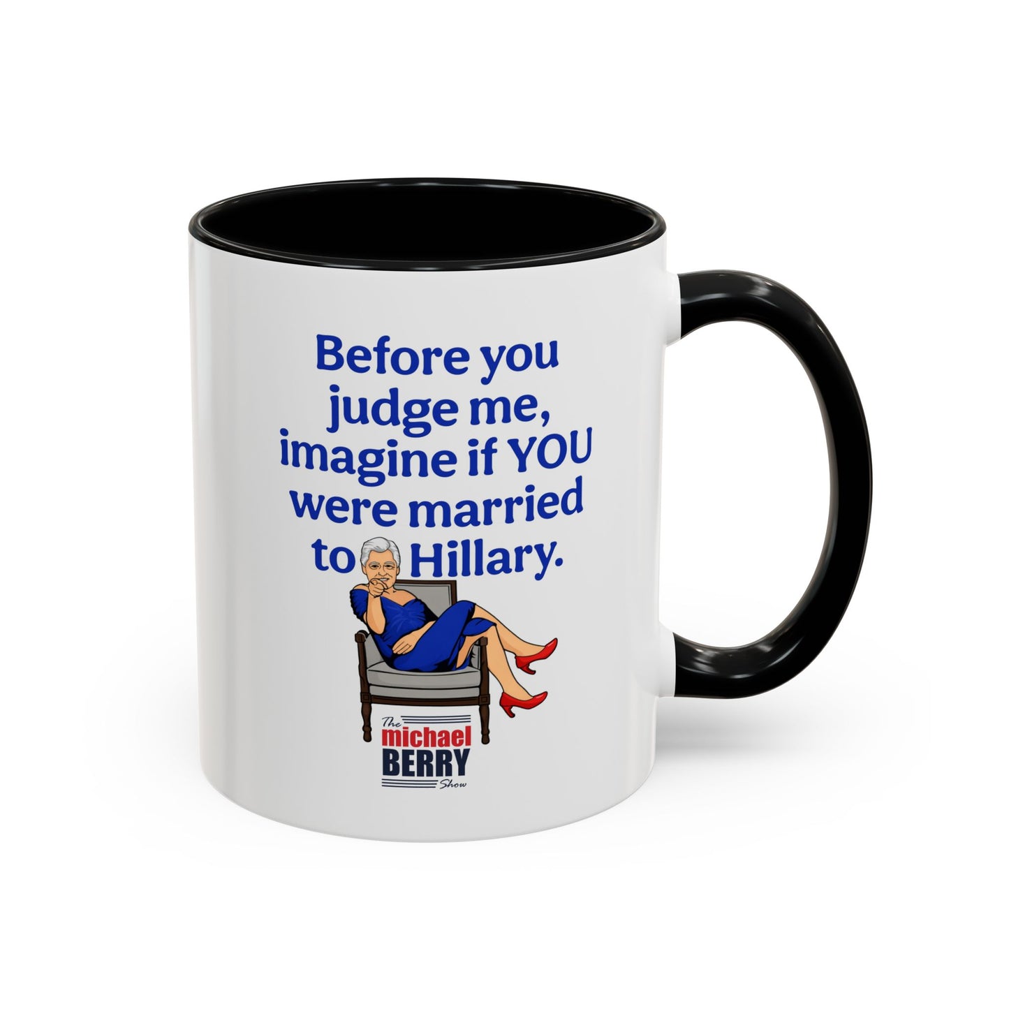 Before You Judge Me - Coffee Mug, 11oz or 15oz