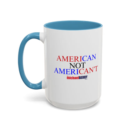 American not American't - Coffee Mug, 11oz or 15oz