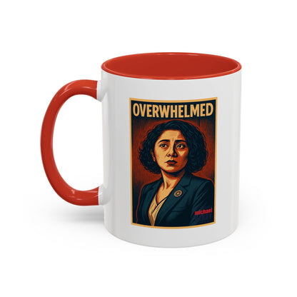 Overwhelmed - Coffee Mug, 11oz or 15oz