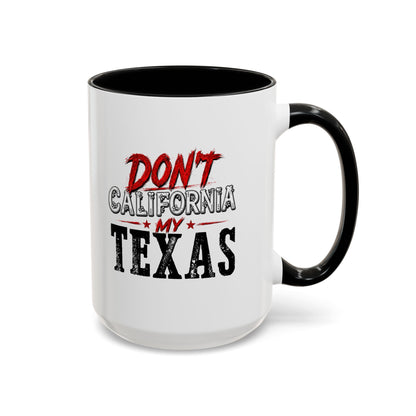 Don't CA my TX - Accent Coffee Mug (11, 15oz)