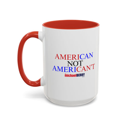 American not American't - Coffee Mug, 11oz or 15oz