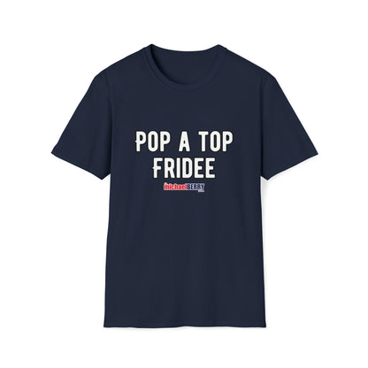 Pop a Top Fridee - T-Shirt