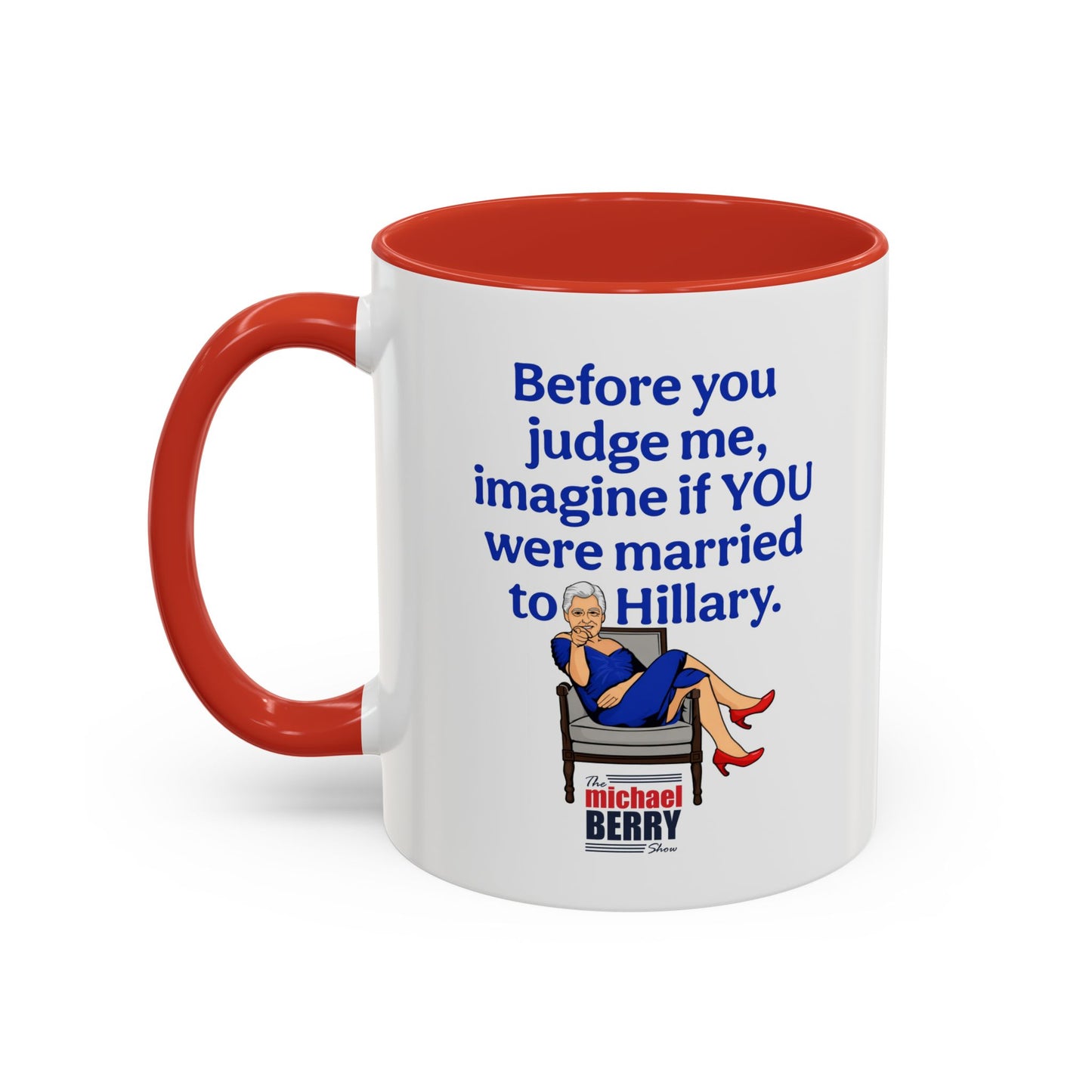 Before You Judge Me - Coffee Mug, 11oz or 15oz