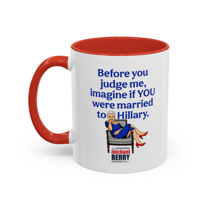 Before You Judge Me - Coffee Mug, 11oz or 15oz