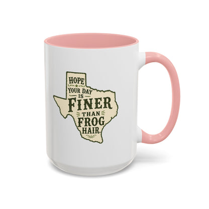 Finer than a Frog Hair - Coffee Mug, 11oz or 15oz