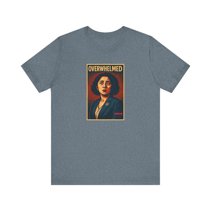 Overwhelmed - Short Sleeve Tee
