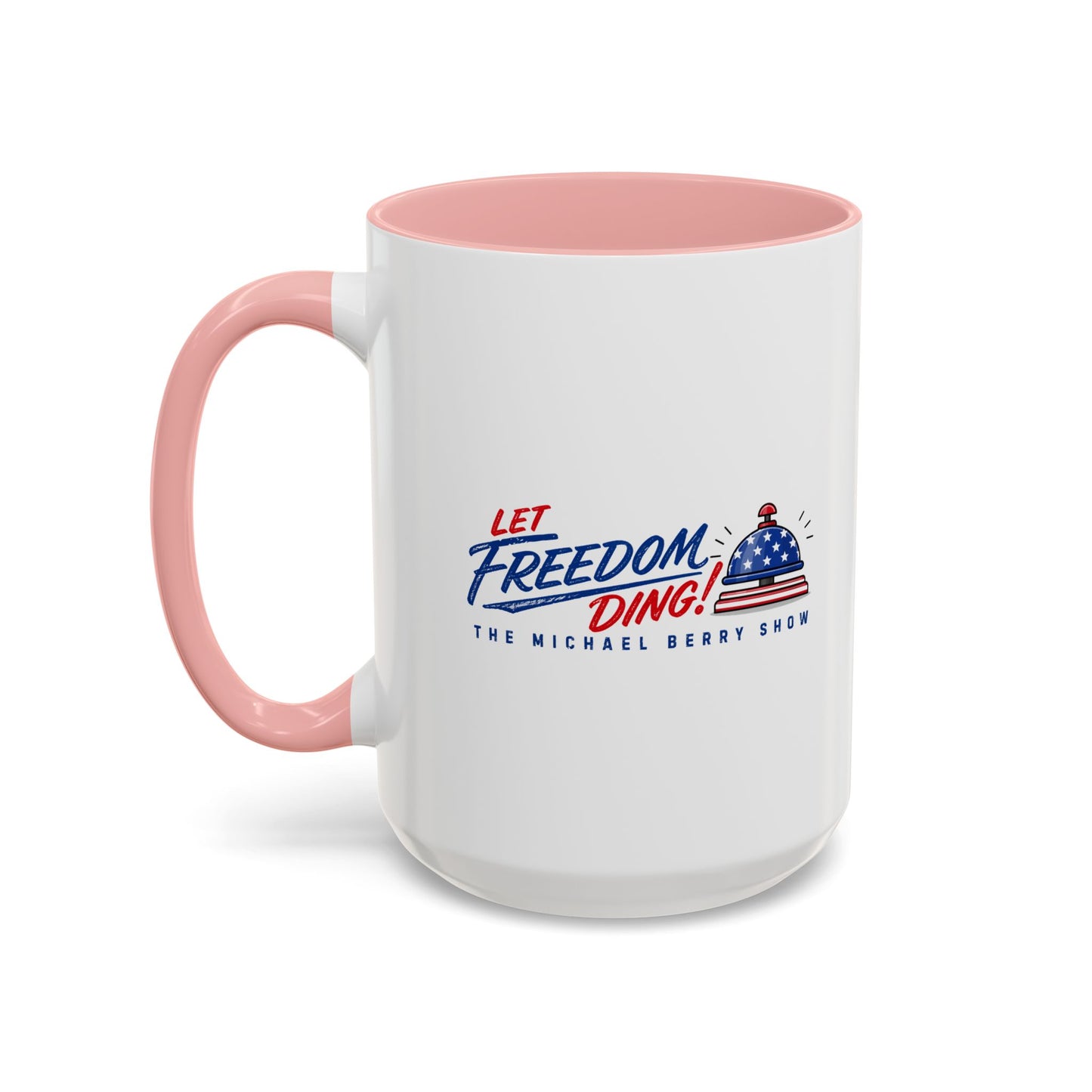 Let Freedom Ding - Coffee Mug, 11oz or 15oz