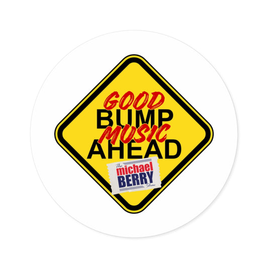 Good bump music ahead - Round Sticker