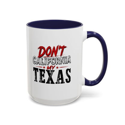 Don't CA my TX - Accent Coffee Mug (11, 15oz)