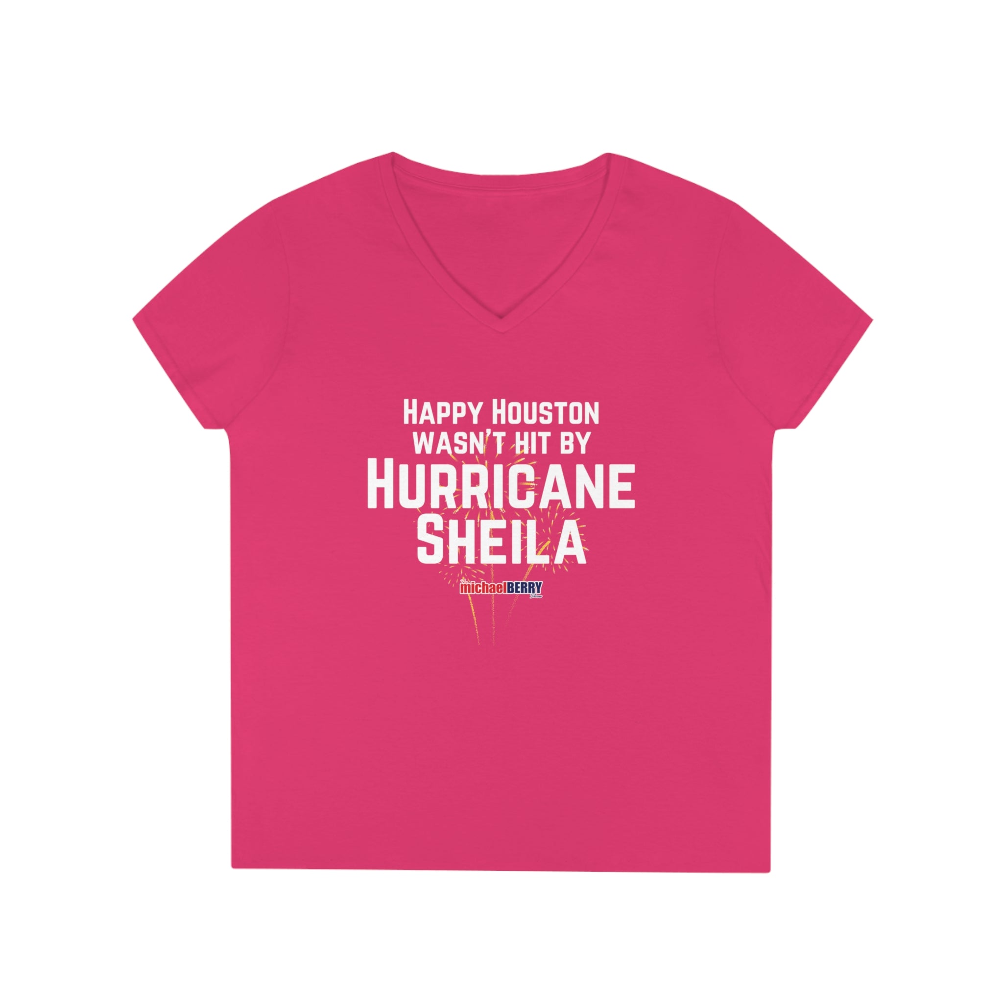 Happy Houston wasn't hit by Hurricane Sheila - Ladies' V-Neck Sexy T-Shirt