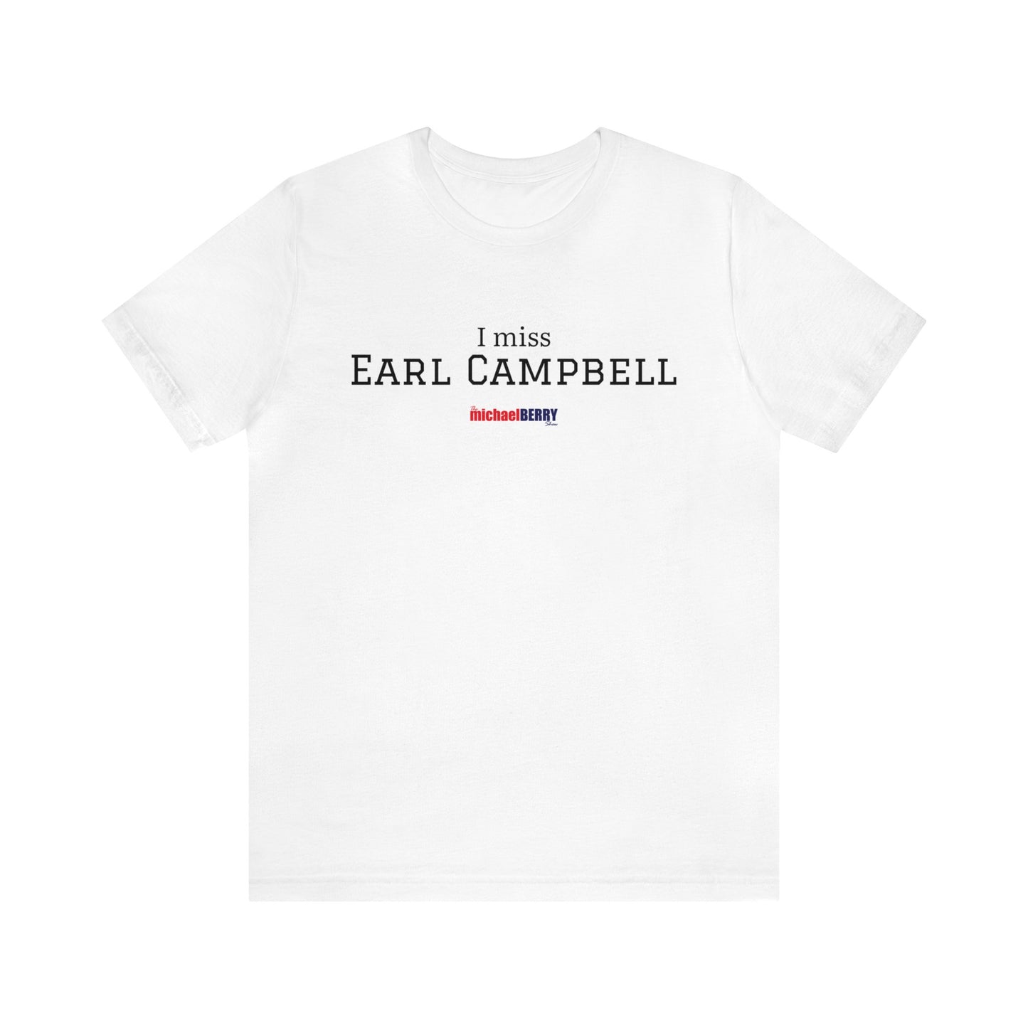 I miss EARL CAMPBELL - Unisex Jersey Short Sleeve Tee