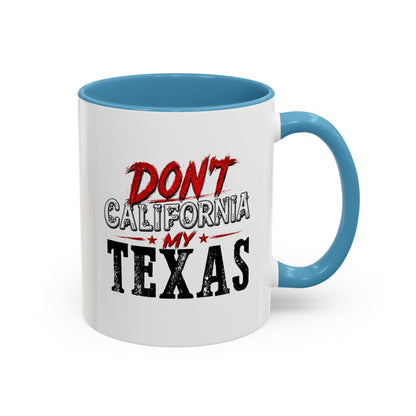 Don't CA my TX - Accent Coffee Mug (11, 15oz)