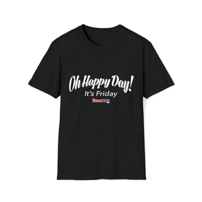 Oh Happy Day! It’s Friday - T-Shirt