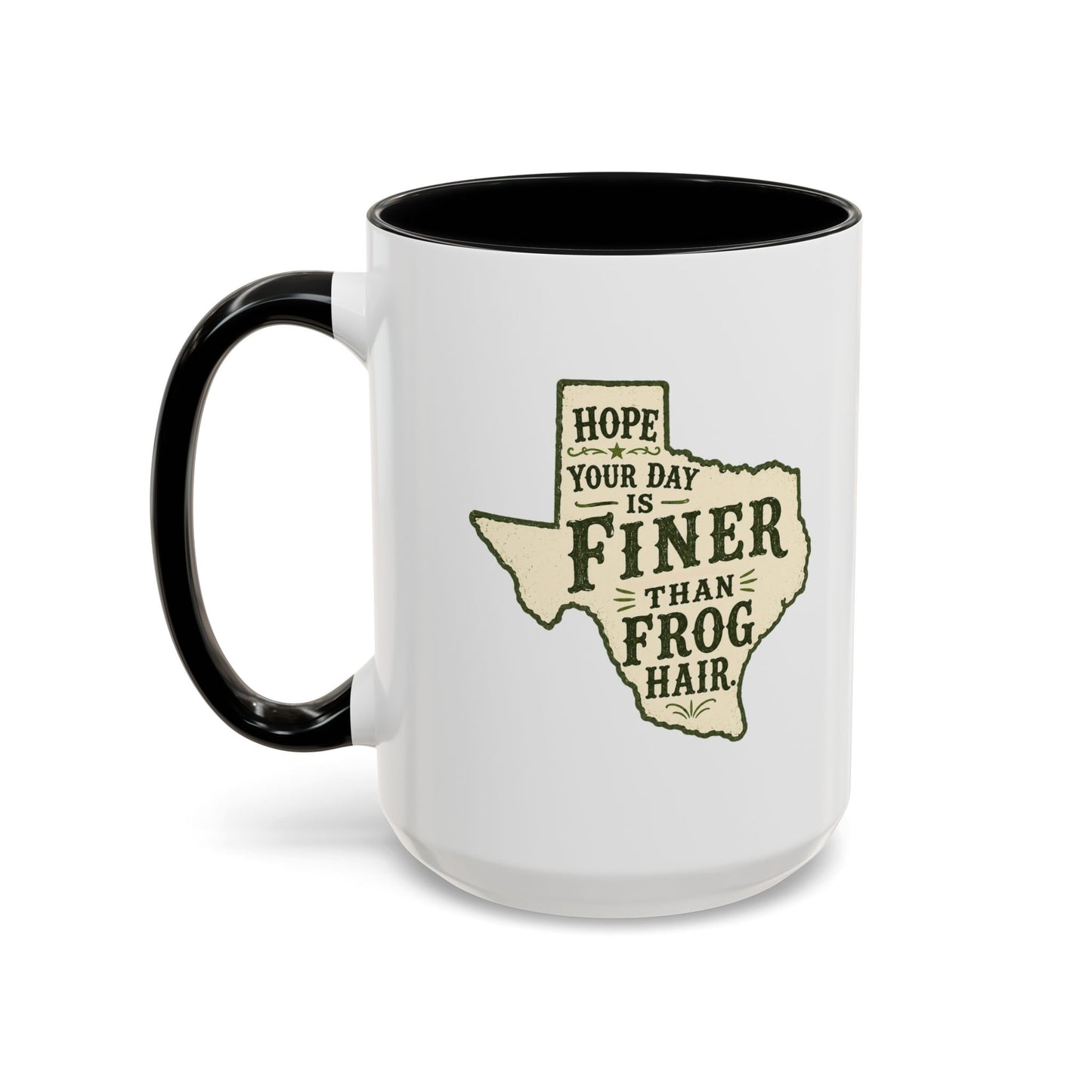 Finer than a Frog Hair - Coffee Mug, 11oz or 15oz