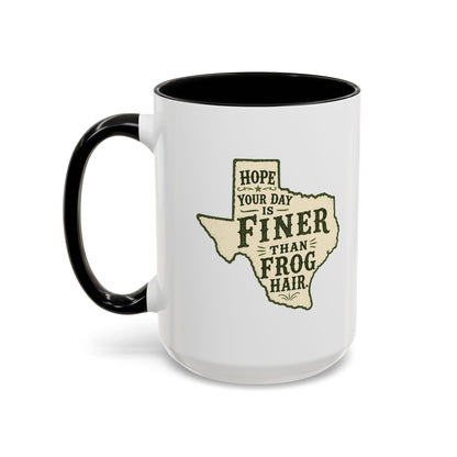 Finer than a Frog Hair - Coffee Mug, 11oz or 15oz