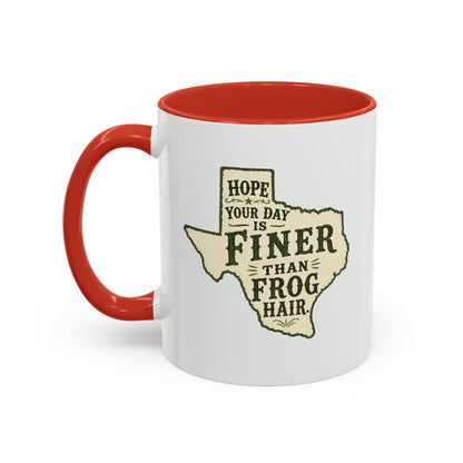 Finer than a Frog Hair - Coffee Mug, 11oz or 15oz