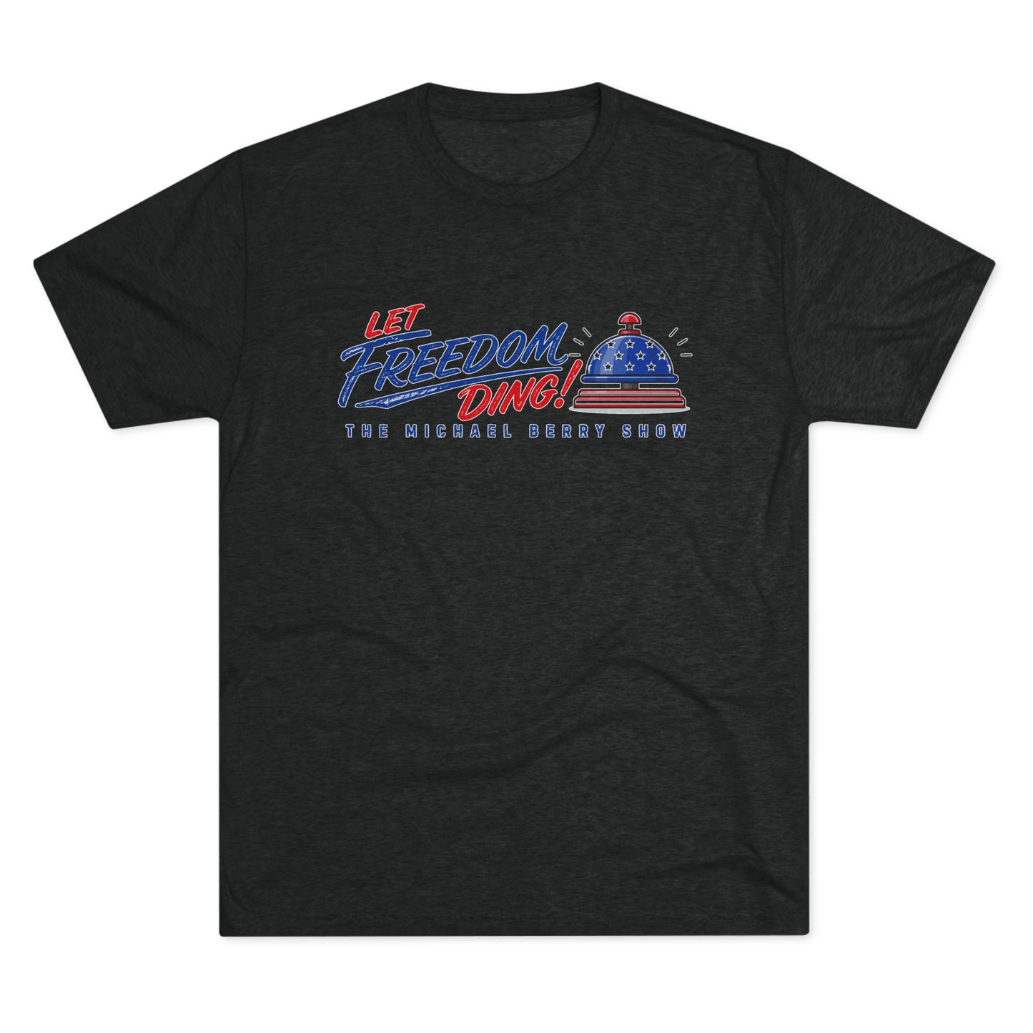 Let Freedom Ding - Tri-Blend Crew Tee