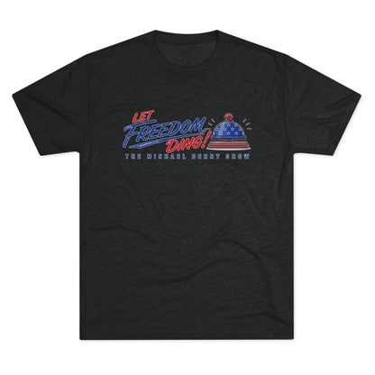 Let Freedom Ding - Tri-Blend Crew Tee