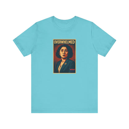 Overwhelmed - Short Sleeve Tee