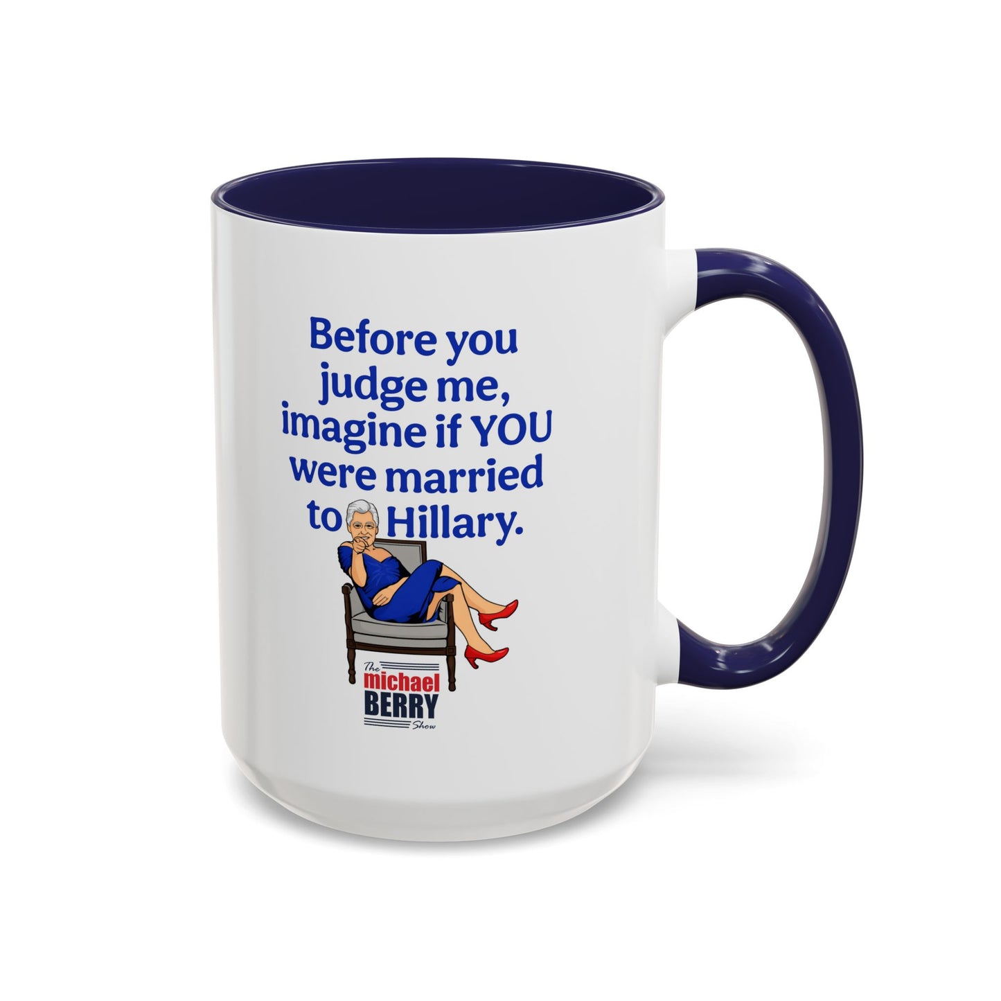 Before You Judge Me - Coffee Mug, 11oz or 15oz