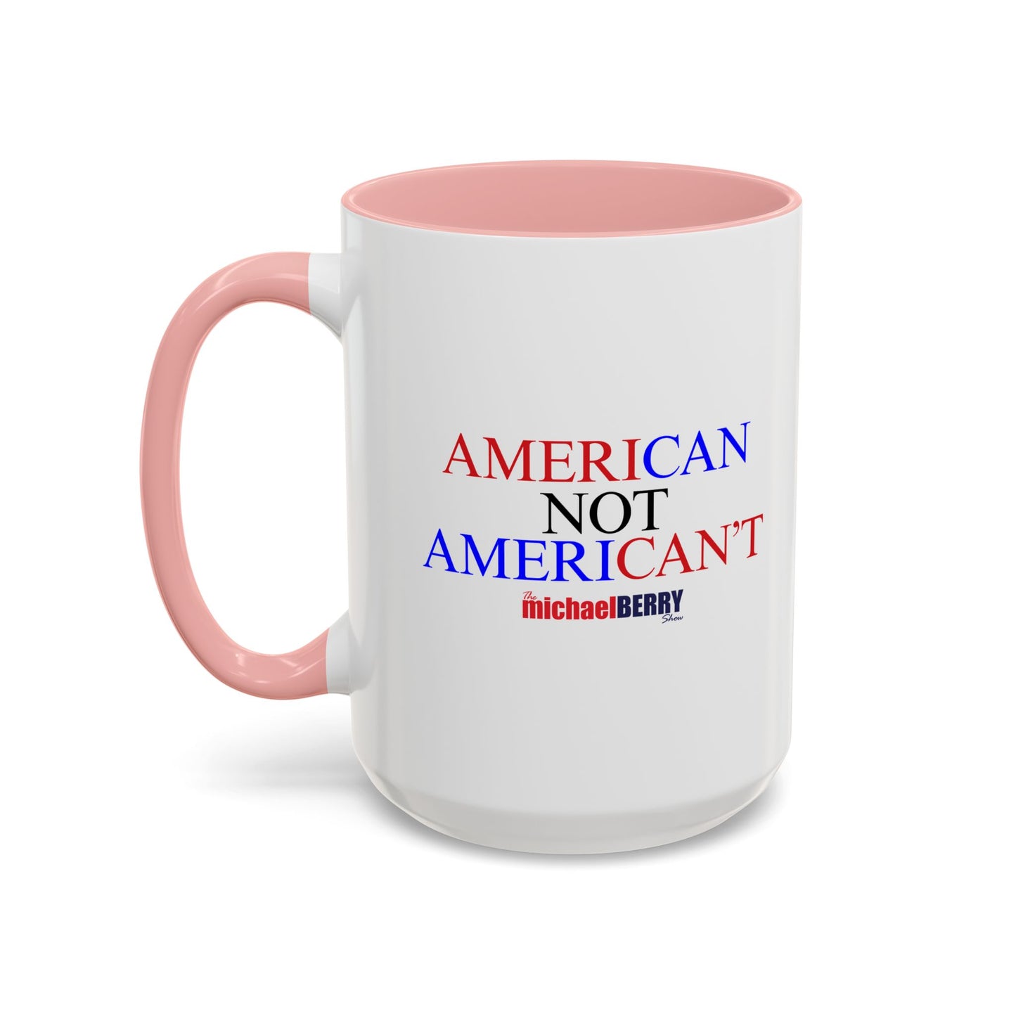 American not American't - Coffee Mug, 11oz or 15oz